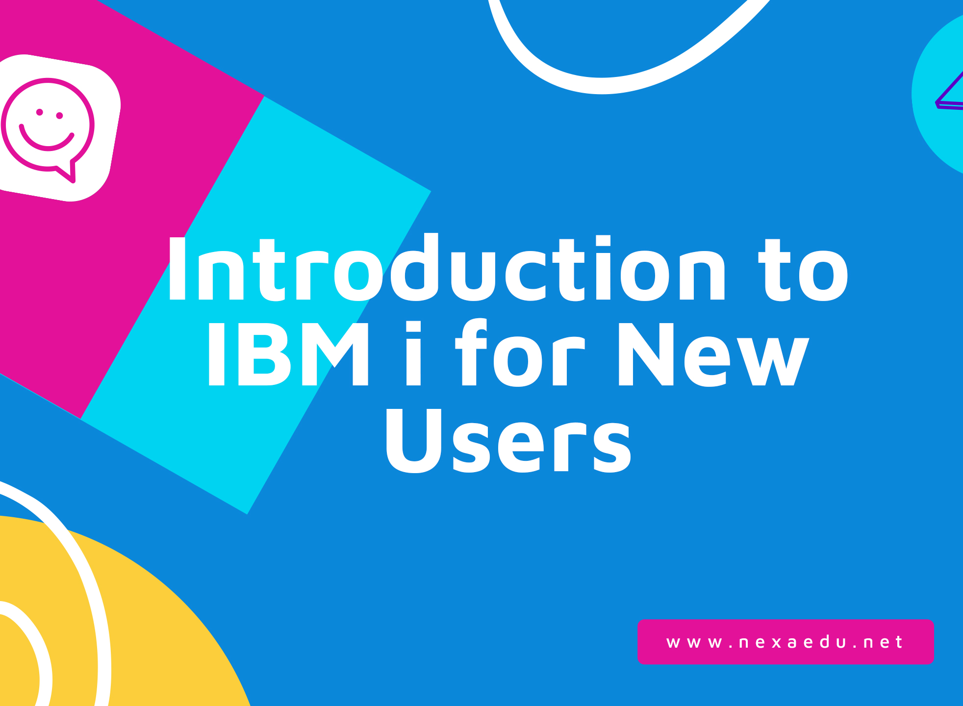 Introduction to IBM i for New Users